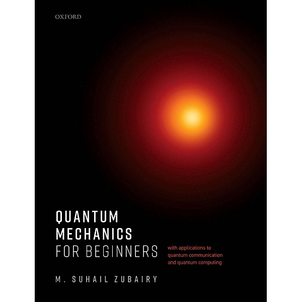 Quantum Mechanics for Beginners, M. Suhail Zubairy