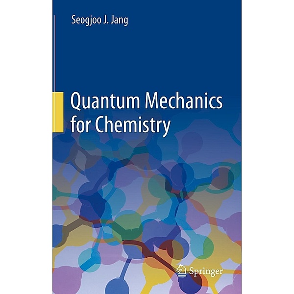 Quantum Mechanics for Chemistry, Seogjoo J. Jang