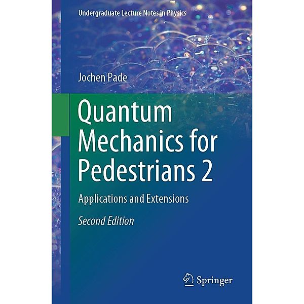 Quantum Mechanics for Pedestrians 2 / Undergraduate Lecture Notes in Physics, Jochen Pade