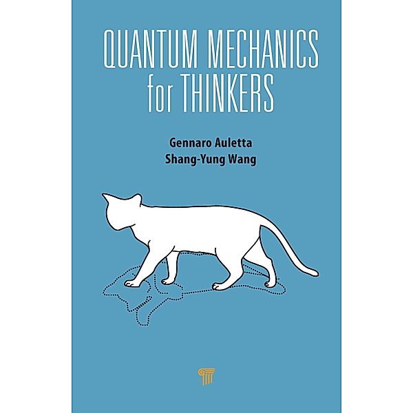 Quantum Mechanics for Thinkers, Gennaro Auletta, Shang-Yung Wang