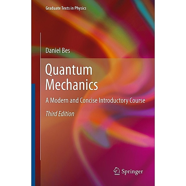 Quantum Mechanics / Graduate Texts in Physics, Daniel Bes