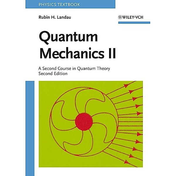 Quantum Mechanics II, Rubin H. Landau