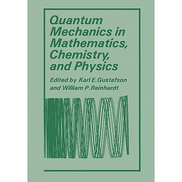 Quantum Mechanics in Mathematics, Chemistry, and Physics