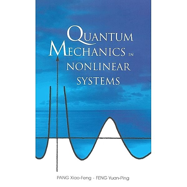 Quantum Mechanics In Nonlinear Systems, Xiao-Feng Pang