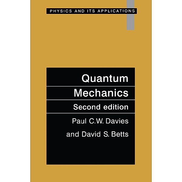 Quantum Mechanics, Second edition, Paul C. W. Davies, David S. Betts