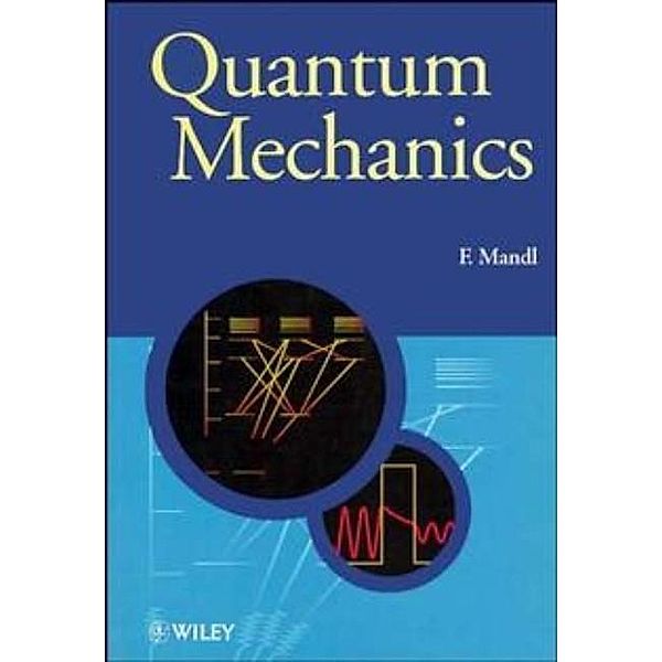 Quantum Mechanics / The Manchester Physics Series, Franz Mandl