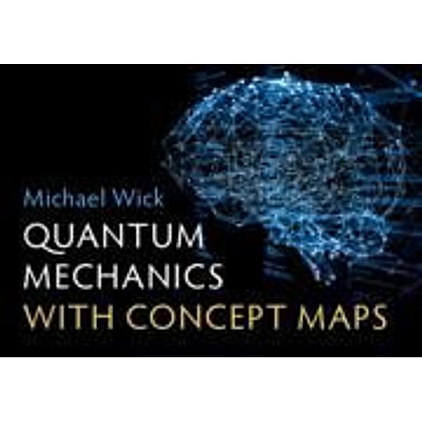 Quantum Mechanics with Concept Maps, Michael Wick