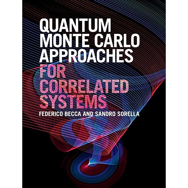 Quantum Monte Carlo Approaches for Correlated Systems, Federico Becca, Sandro Sorella