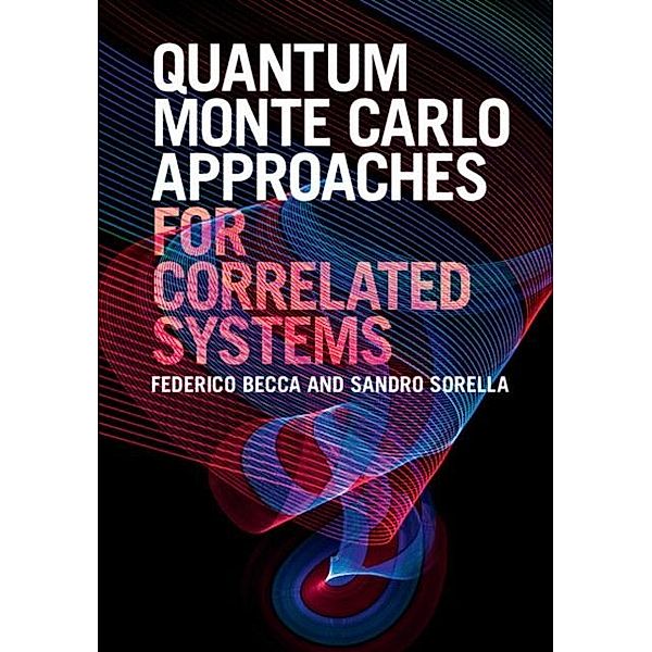 Quantum Monte Carlo Approaches for Correlated Systems, Federico Becca