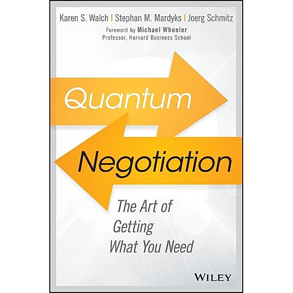 Quantum Negotiation, Karen S. Walch, Stephan M. Mardyks, Joerg Schmitz