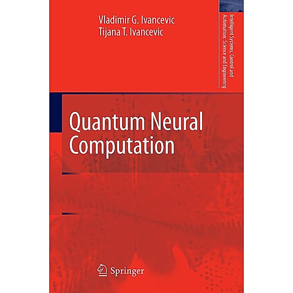 Quantum Neural Computation, Tijana T. Ivancevic, Vladimir G. Ivancevic