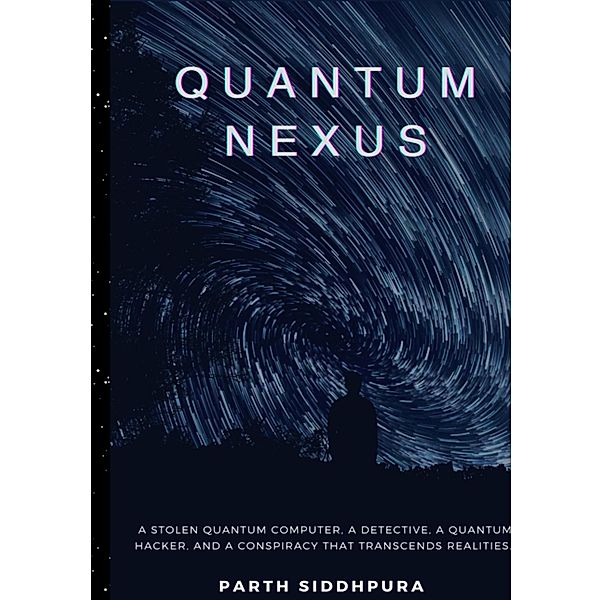 Quantum Nexus, Parth Siddhpura