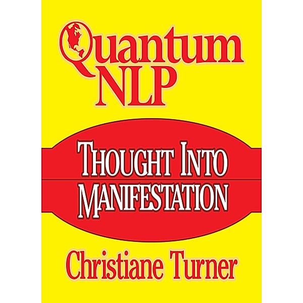 Quantum NLP Thought Into Manifestation, Christiane Turner