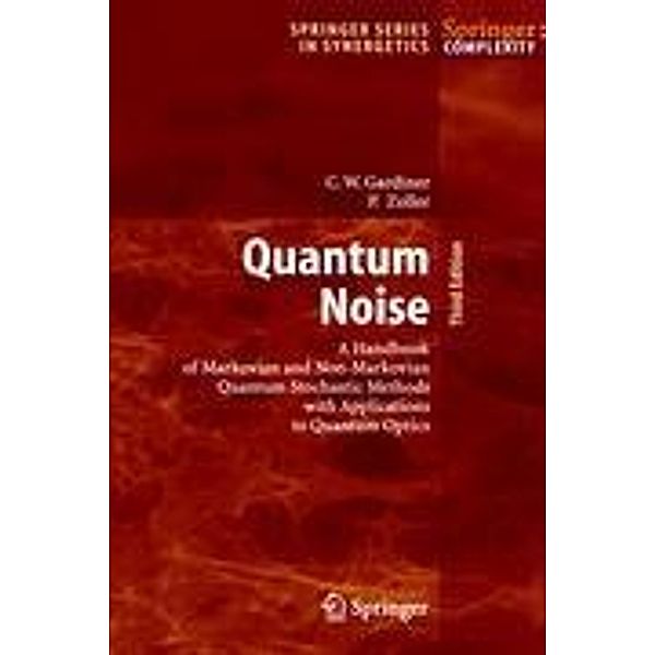 Quantum Noise, Crispin Gardiner, Peter Zoller