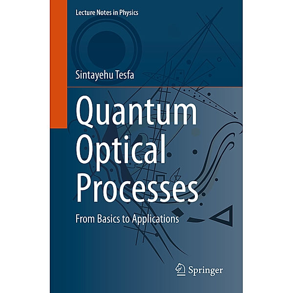 Quantum Optical Processes, Sintayehu Tesfa