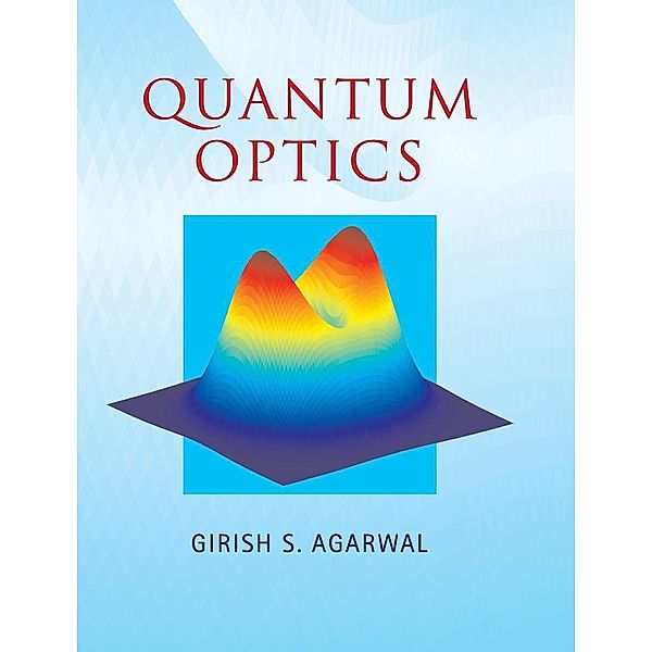 Quantum Optics, Girish S. Agarwal