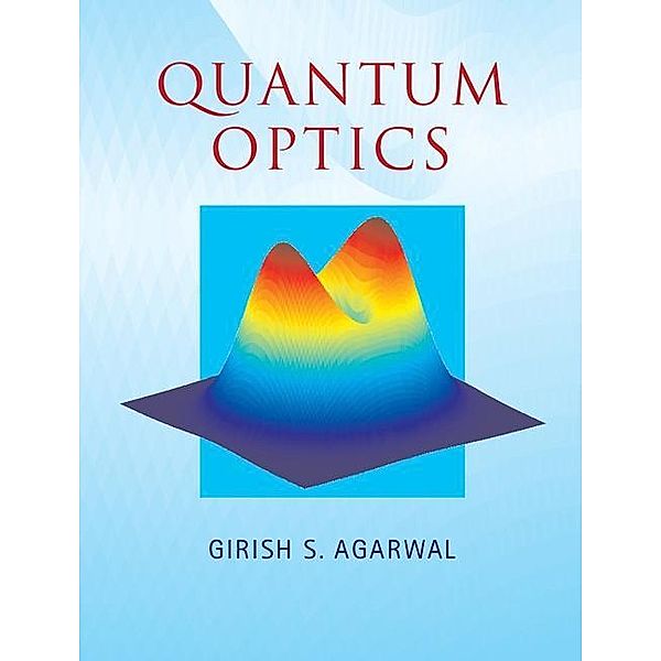 Quantum Optics, Girish S. Agarwal