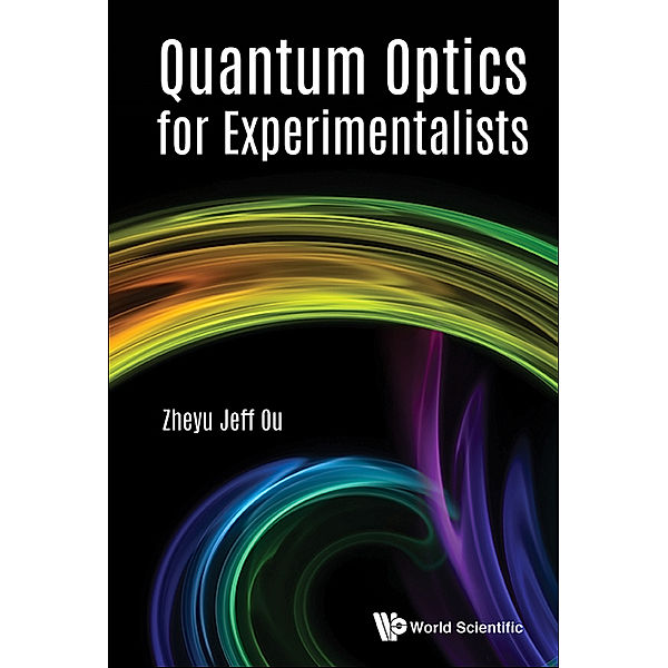 Quantum Optics for Experimentalists, Zheyu Jeff Ou