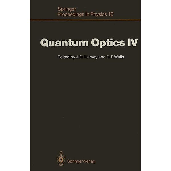 Quantum Optics IV / Springer Proceedings in Physics Bd.12