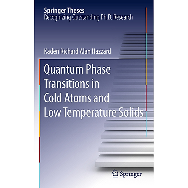 Quantum Phase Transitions in Cold Atoms and Low Temperature Solids, Kaden Richard Alan Hazzard