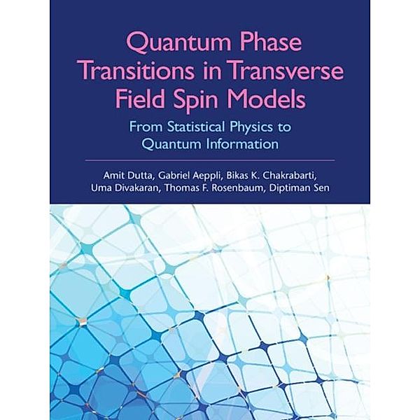 Quantum Phase Transitions in Transverse Field Spin Models, Amit Dutta