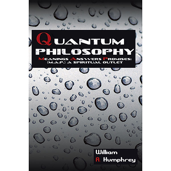 Quantum Philosophy, William A. Humphrey