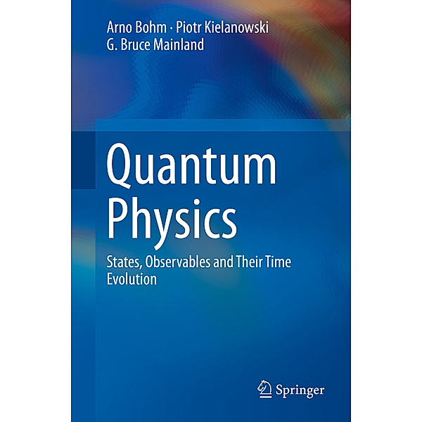Quantum Physics, Arno Bohm, Piotr Kielanowski, G. Bruce Mainland