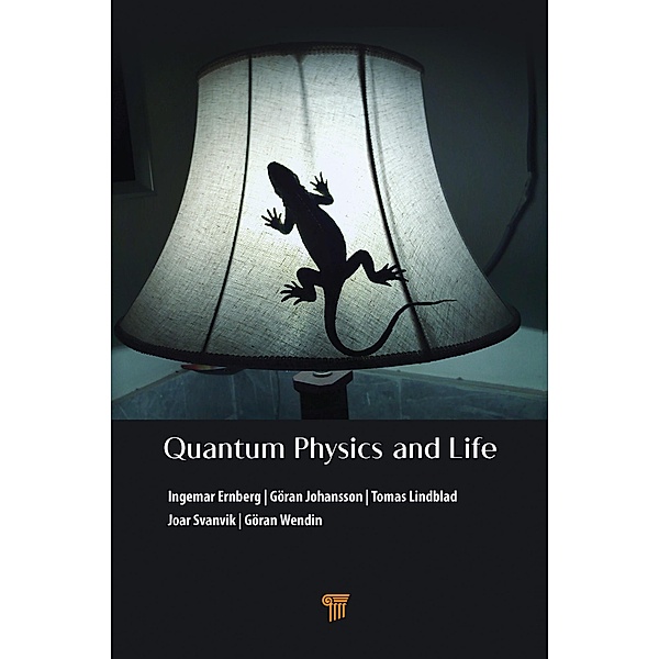 Quantum Physics and Life, Ingemar Ernberg, Göran Johansson, Tomas Lindblad, Joar Svanvik, Göran Wendin