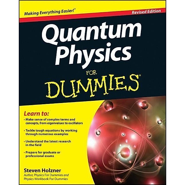 Quantum Physics For Dummies, Revised Edition, Steven Holzner