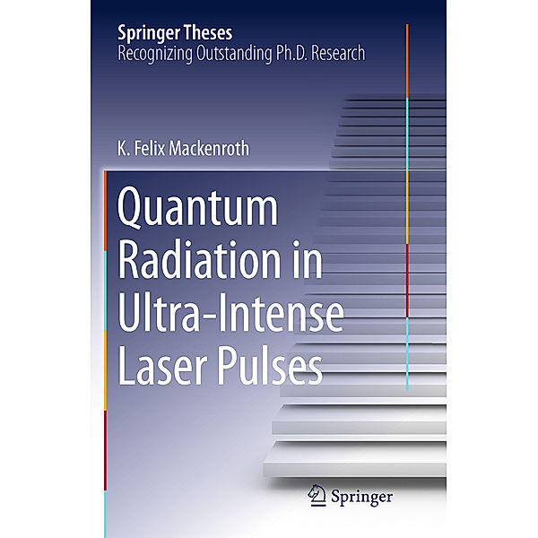 Quantum Radiation in Ultra-Intense Laser Pulses, K. Felix Mackenroth