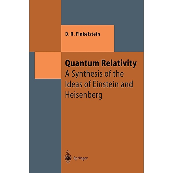 Quantum Relativity / Theoretical and Mathematical Physics, David R. Finkelstein