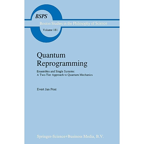 Quantum Reprogramming / Boston Studies in the Philosophy and History of Science Bd.181, E. J. Post