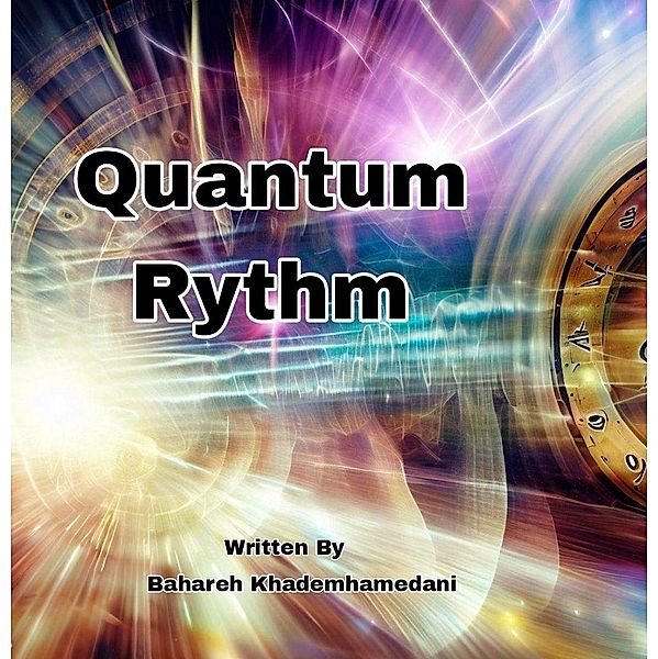 Quantum Rythm, Bahareh Khademhamedani