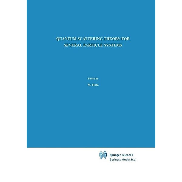 Quantum Scattering Theory for Several Particle Systems / Mathematical Physics and Applied Mathematics Bd.11, L. D. Faddeev, S. P. Merkuriev
