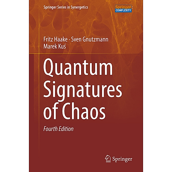 Quantum Signatures of Chaos, Fritz Haake, Sven Gnutzmann, Marek Kus