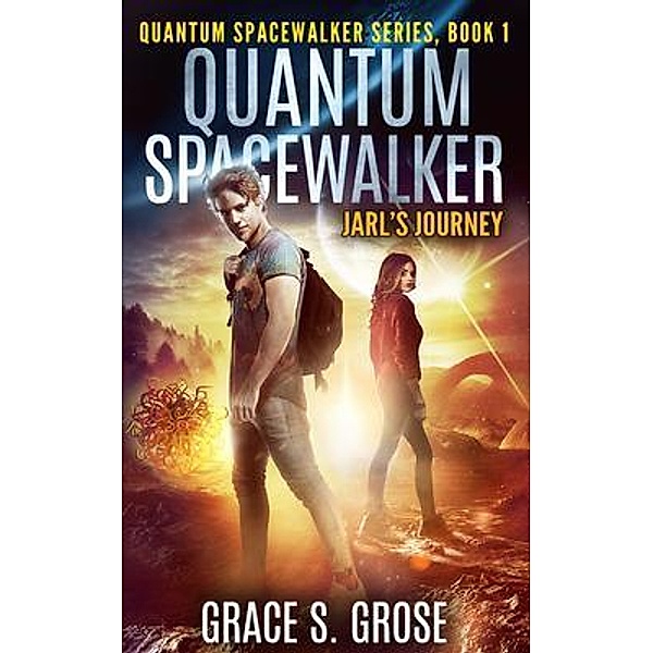 Quantum Spacewalker / Quantum Spacewalker Series Bd.1, Grace S. Grose
