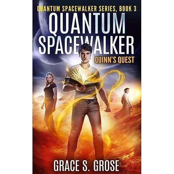 Quantum Spacewalker / Quantum Spacewalker Series Bd.3, Grace Grose