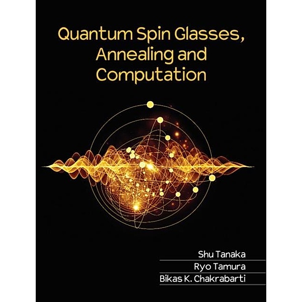 Quantum Spin Glasses, Annealing and Computation, Shu Tanaka