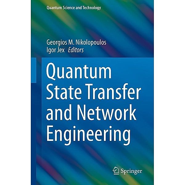 Quantum State Transfer and Network Engineering / Quantum Science and Technology