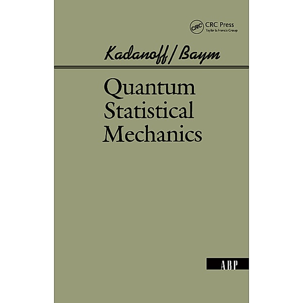Quantum Statistical Mechanics, Leo P. Kadanoff