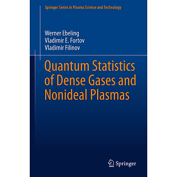 Quantum Statistics of Dense Gases and Nonideal Plasmas, Werner Ebeling, Vladimir E. Fortov, Vladimir Filinov