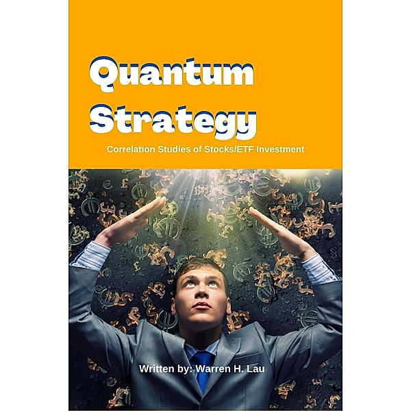 Quantum Strategy (Winning Strategies of Professional Investment) / Winning Strategies of Professional Investment, Warren H. Lau