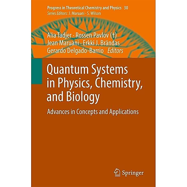 Quantum Systems in Physics, Chemistry, and Biology / Progress in Theoretical Chemistry and Physics Bd.30