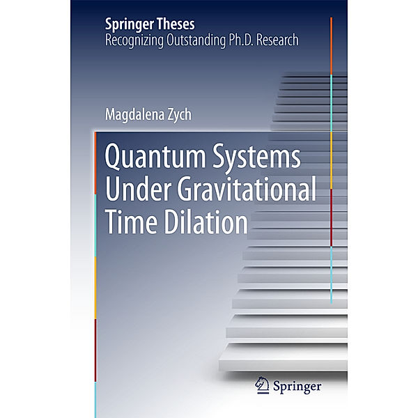 Quantum Systems under Gravitational Time Dilation, Magdalena Zych