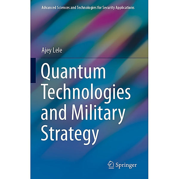 Quantum Technologies and Military Strategy, Ajey Lele