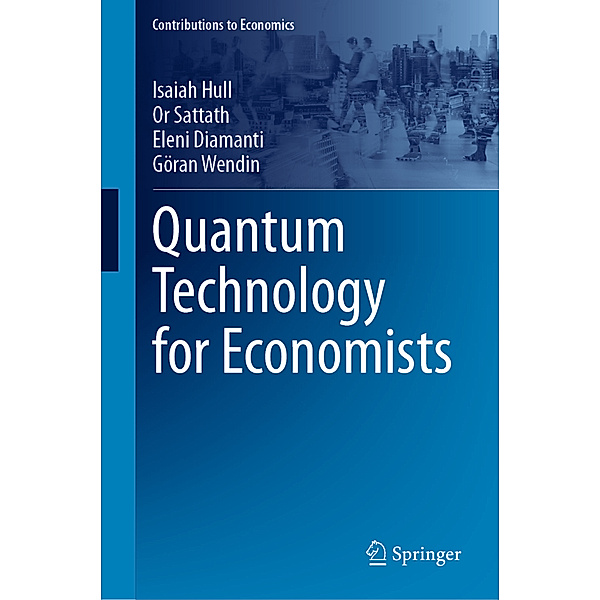 Quantum Technology for Economists, Isaiah Hull, Or Sattath, Eleni Diamanti, Göran Wendin