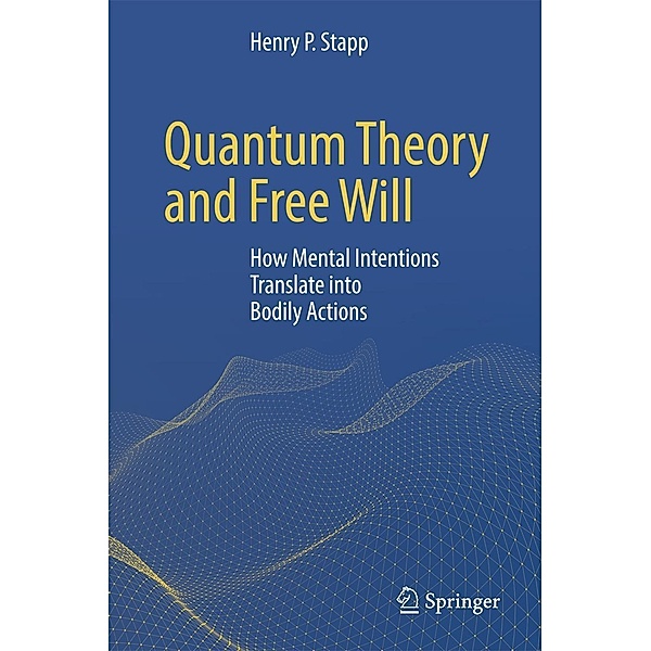 Quantum Theory and Free Will, Henry P. Stapp