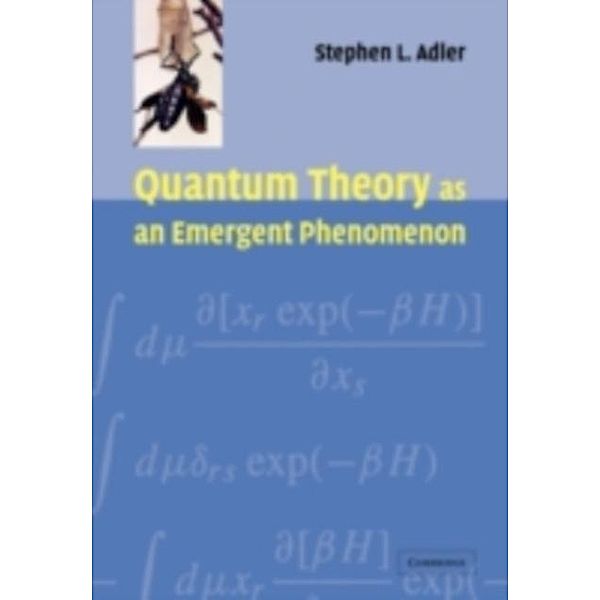 Quantum Theory as an Emergent Phenomenon, Stephen L. Adler