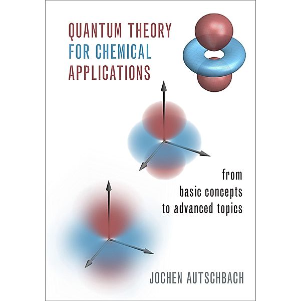 Quantum Theory for Chemical Applications, Jochen Autschbach