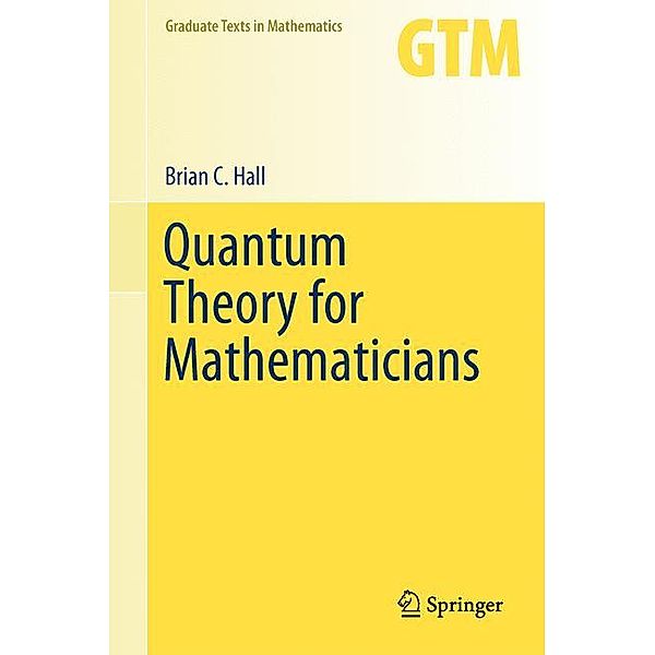 Quantum Theory for Mathematicians, Brian C. Hall